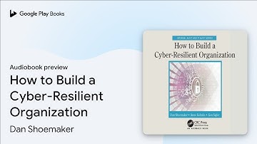 How to Build a Cyber-Resilient Organization by Dan Shoemaker · Audiobook preview