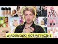 Wiadomości Kosmetyczne | Przegląd Nowości | S05E08