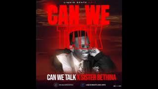 Can We Talk X Sister Bethina (Liquid Beats Mashup)