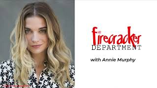 Annie Murphy On Becoming An Actress, Looking Beyond The Moment, Processing Emotions