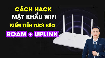 Kiếm Tiền Kèo Roam + Uplink Airdrop và Cách Hack Mật Khẩu Wifi Kiếm Tiền Tươi Hàng Ngày