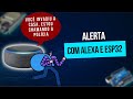 ALERTA COM ALEXA E ESP32