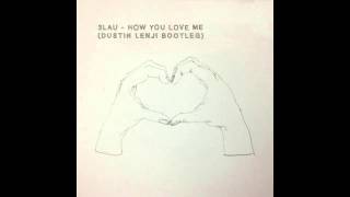 3LAU - How You Love Me (Dustin Lenji Bootleg)