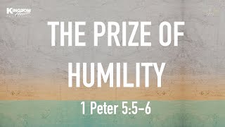 Kingdom House | The Prize of Humility | May 30, 2021