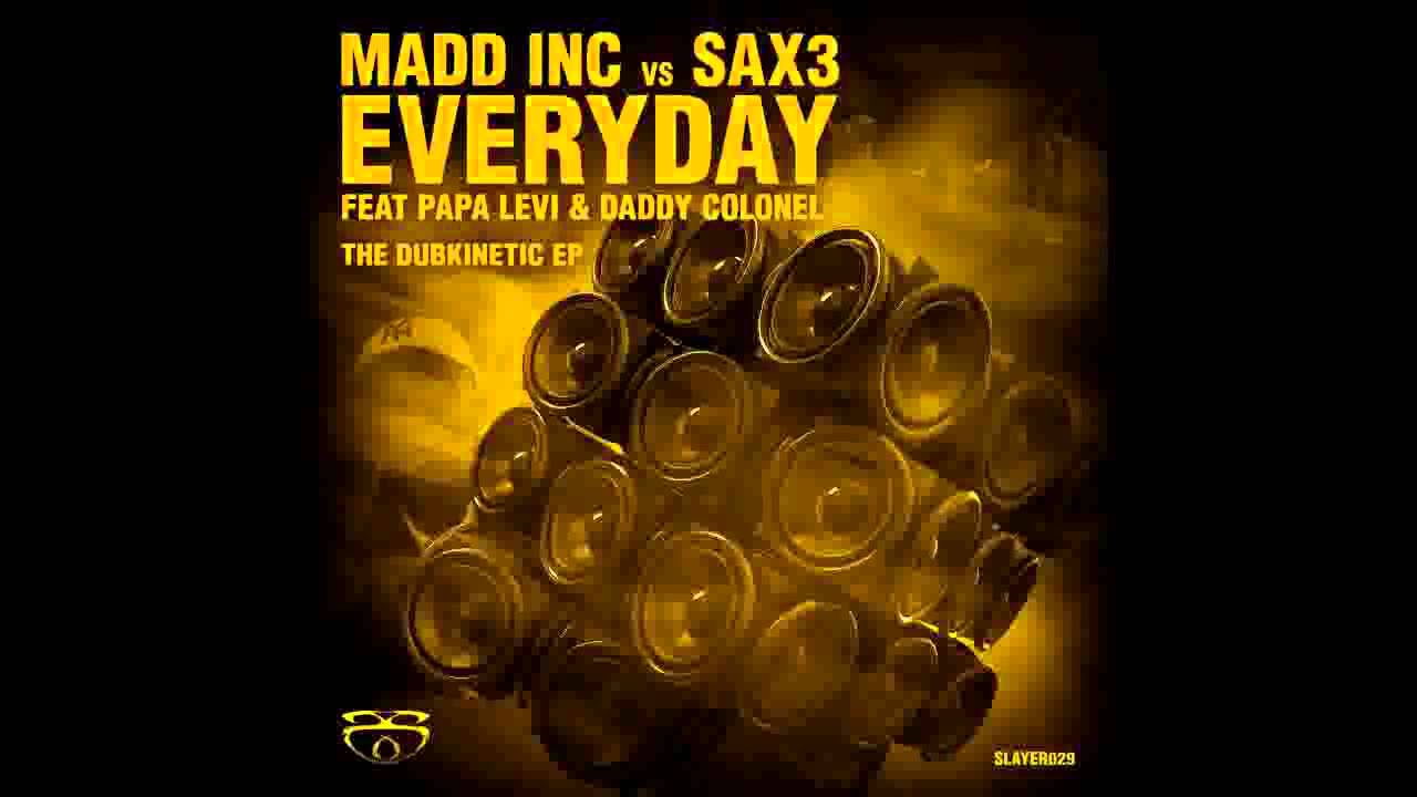 YouTube पर Madd-Inc vx Sax3 'Everyday' (King Yoof remix) ft Papa Levi & Daddy Colonel [SLAYER029] देखें
