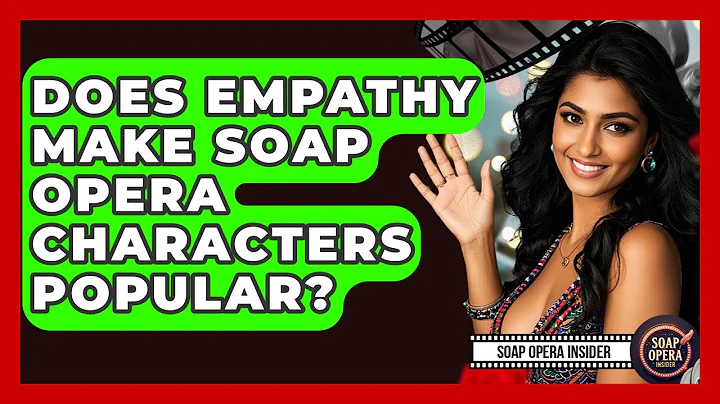 Does Empathy Make Soap Opera Characters Popular? - Soap Opera Insider