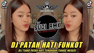 DJ BLI TIANG PATAH HATI TUNANGAN TIANGE MEGEDI FUNKOT | DJ PATAH HATI FUNKOT | DJ SUDI RMX