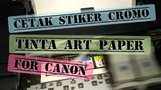 Tinta Art Paper For Canon, Cetak di Stiker Vinyl