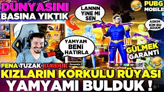 KIZLARIN KORKULU RÜYASI YAMYAMIN DÜNYASINI BAŞINA YIKTIK  PUBG MOBİLE TROLL