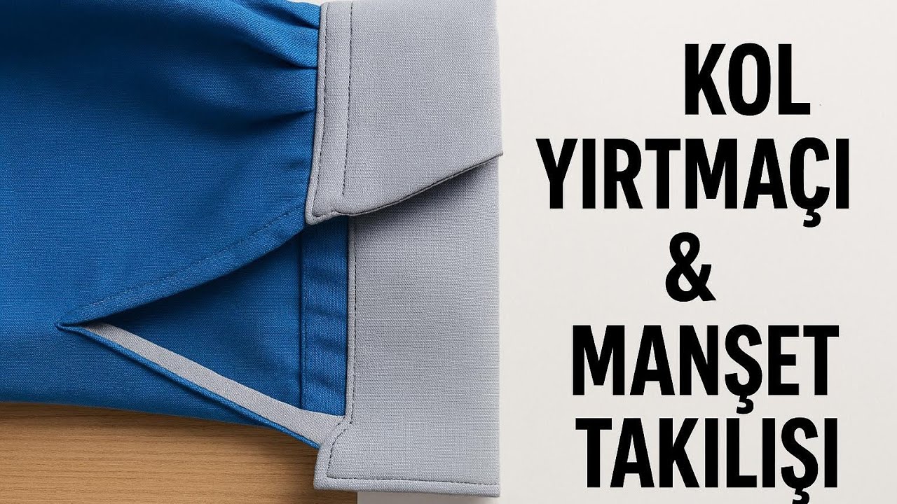 Kol Yırtmacı ve Manşet Takma (Bindirme Tekniği) Adım Adım Dikim