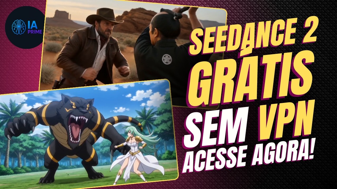 🚨 FINALMENTE! SEEDANCE 2.0 GRÁTIS e Sem VPN: Onde e como Acessar AGORA! 🎬🔥