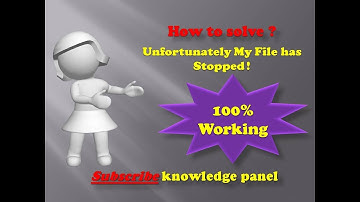 " Unfortunately My File has Stopped "100% Working process