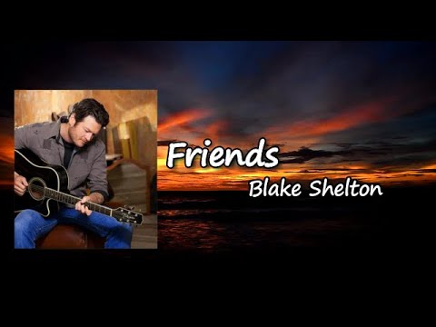 Friends _ Blake Shelton Lyrics