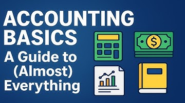 Accounting Basics: A Guide to (Almost) Everything | Learn Accounting for Beginners