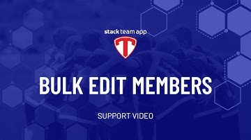 Bulk Edit Members - Help Video | Stack Team App