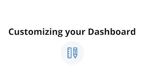 Customizing your Dashboard