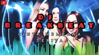 DJ BREAKBEAT CINTA MEMBAWA DERITA FULL BASS 2021 TERBARU