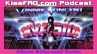 KissFAQ Podcast Ep.650 - Refocused: Vinnie Vincent Invasion @ 40
Celebrating the 40th anniversary of Vinnie Vincent Invasion, the KissFAQ krew refocus on the albums songs and where the album currently resides in their personal Sonic Library. Released in August 1986, the album was supported by two singles: Boyz Are Gonna Rock (Video), No Substitute (Radio 12).
#petercriss #paulstanley #genesimmons #kiss #kissarmy #kissfaq #genesimmons #paulstanley #petercriss #acefrehley #frehleyscomet #troublewalkin #jendell #podcast #vinnievincent KissFAQ Podcast Ep.650 - Refocused: Vinnie Vincent Invasion @ 40
