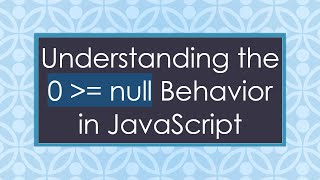 Famous Understanding the 0  = null Behavior in JavaScript Profile