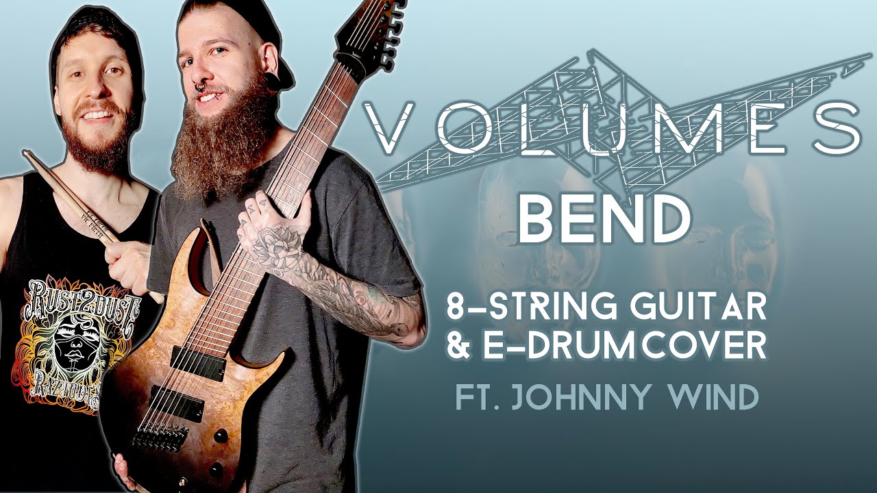 VOLUMES | BEND | 8 STRING GUITAR & E-DRUM COVER - YouTube