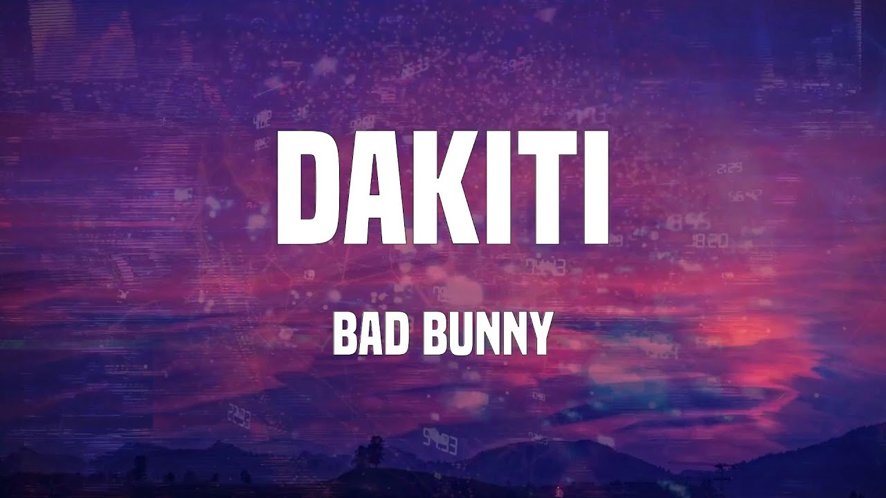 Bad Bunny Dakiti (Letras) YouTube