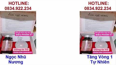 Viên uống nở ngực Ngọc Nhũ Nương có tốt không? Mua ở đâu giá tốt?