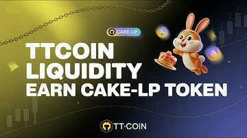 How to make TTcoin liquidity and earn Cake-LP token?