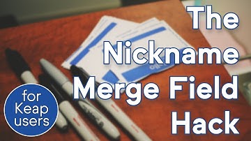 Nickname Merge Field Hack [for Keap]