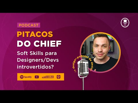 Soft Skills para Designers e Devs introvertidos? | Podcast de Design #34