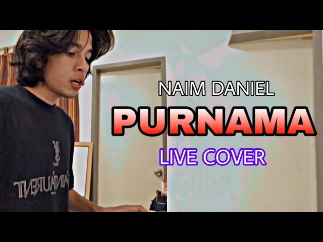 Naim Daniel - Purnama (Live Cover) class=