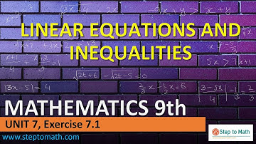 STEP TO MATH | Math 9th Class -9th Math Unit 7 LINEAR EQUATIONS AND INEQUALITIES, Exercise 7.1