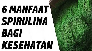 6 MANFAAT SPIRULINA UNTUK KESEHATAN | MANFAAT SPIRULINA UNTUK WAJAH | KEGUNAAN SPIRULINA