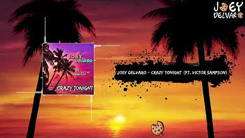 JOEY DELVARO - CRAZY TONIGHT (feat. Victor Sampson) (Official Audio)