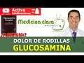 Quitar el DOLOR DE RODILLAS ¿qué es la GLUCOSAMINA? Beneficios y contraindicaciones | Medicina Clara