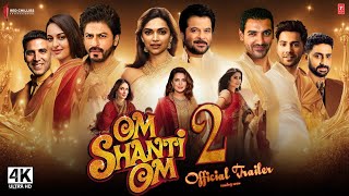 Om Shanti Om 2 | Trailer | Shahrukh Khan | Om Shanti Om Full Movie | om shanti om 2 teaser updates