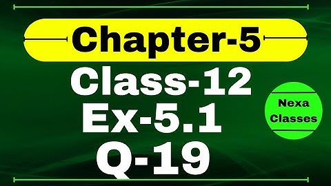 Class 12 Ex 5.1 Q19 Math | Chapter 5 | Q19 Ex 5.1 Class 12 Math | Ex 5.1 Q19 Class 12 Math