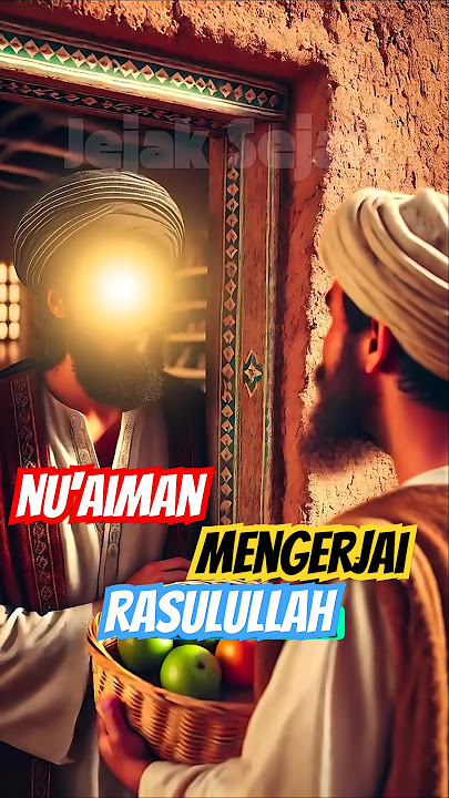 Kisah Lucu Nu'aiman - Mengerjai Rasulullah SAW #feedshorts