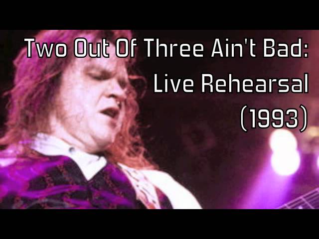Meat Loaf: Two Out Of Three Ain't Bad (Live Rehersal, 1993)