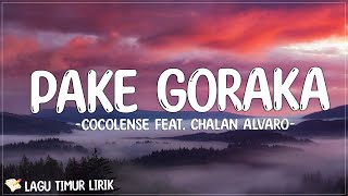 Pake Goraka - Coco Lense Feat. Chalan Alvaro, Alan3m & Noldymavia (Lirik) Lagu Timur Terbaru 2024