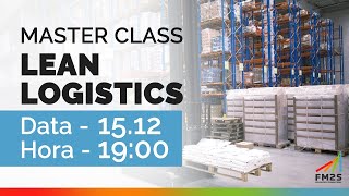 Lean Logistics: Master Class