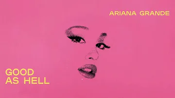 Ariana Grande - Good As Hell (Solo Version) + DL