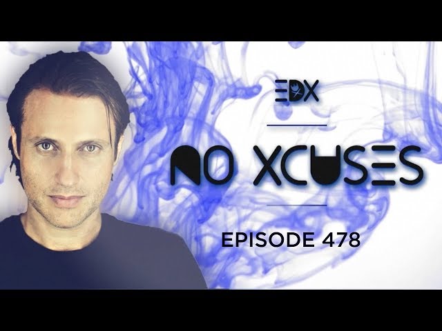 EDX - No Xcuses Episode 478