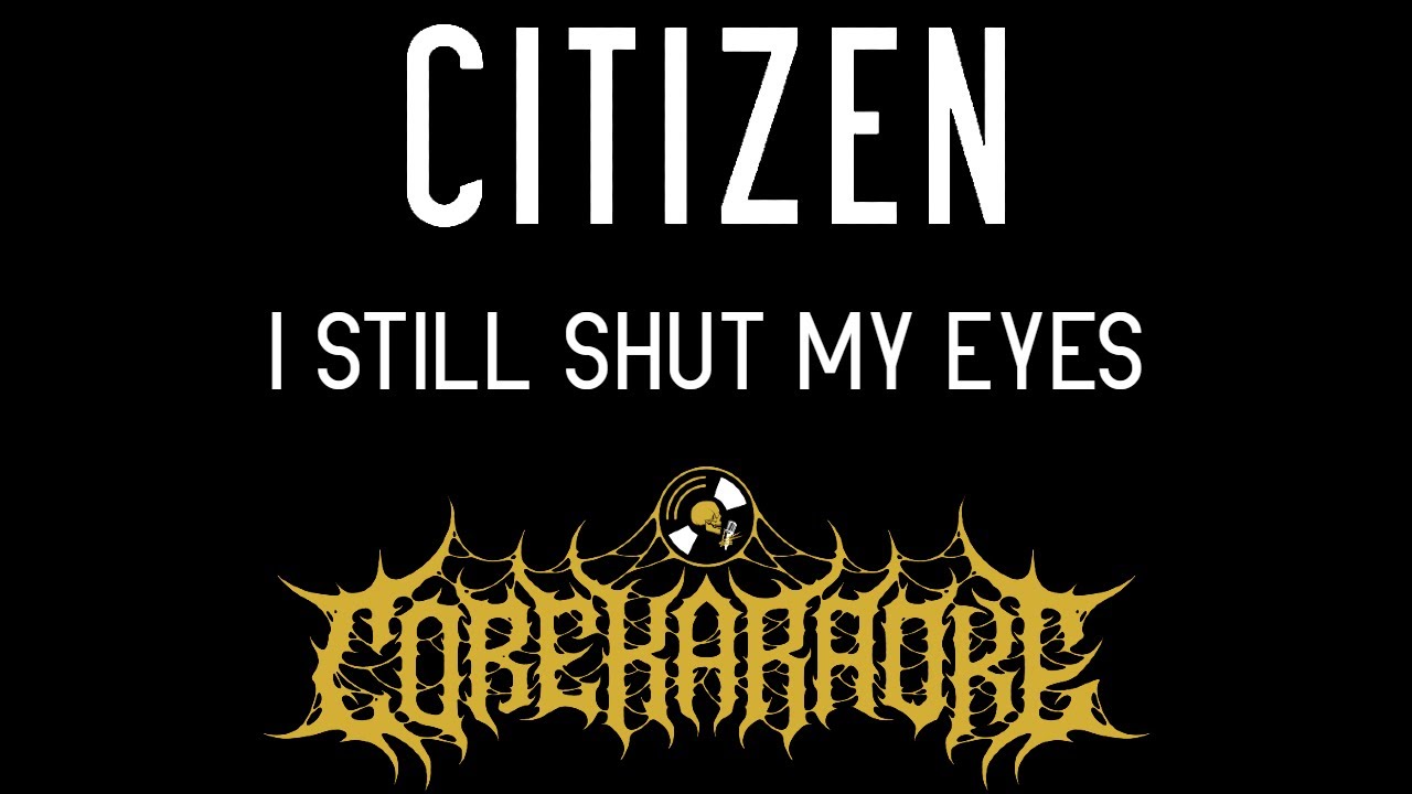Citizen I Still Shut My Eyes [Karaoke Instrumental] YouTube