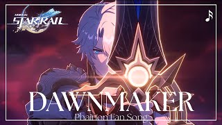 Dawnmaker  Phainon Fan Song  Honkai Star Rail multiversevistas