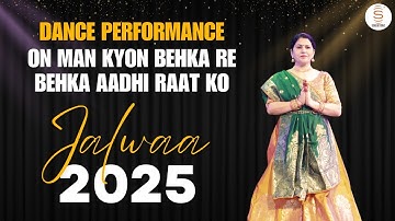 Classical Solo Dance Performance on | Man kyu beheka aadhi raat ko | Jalwa 2025 Sensationz