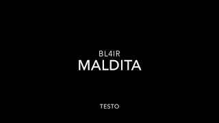 Video thumbnail of "BL4IR - Maldita (TESTO)"