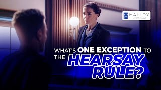 What’s One Exception To The Hearsay Rule??
