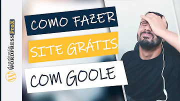 Como criar um site 100% grátis?