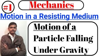 Mechanics#22. Motion in a Resisting Medium.