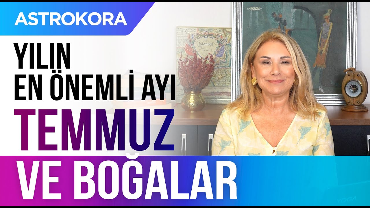 Temmuz heyecanı geldi! Temmuz ayının Boğa burçlarına etkileri